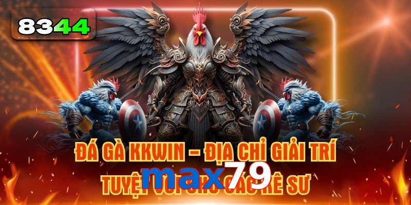Xu Hướng Đá Gà max79 Hấp Dẫn Không Thể Bỏ Lỡ